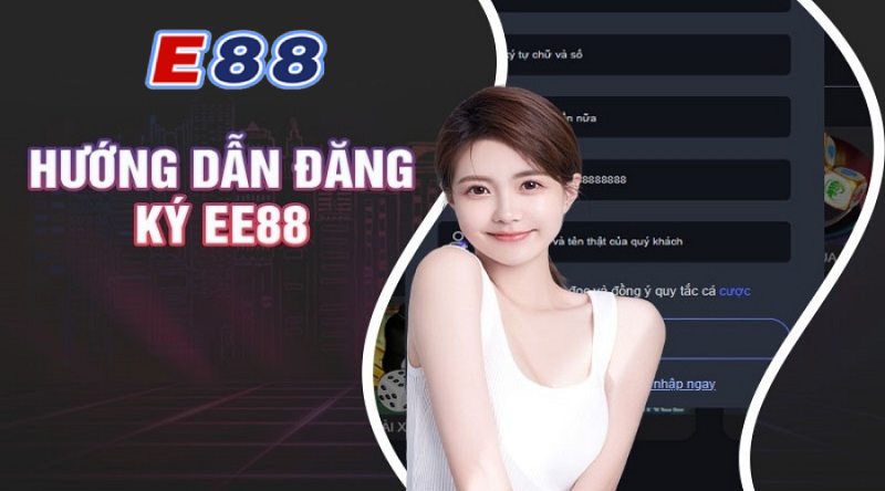 Hướng dẫn đăng ký E88 nhanh chóng