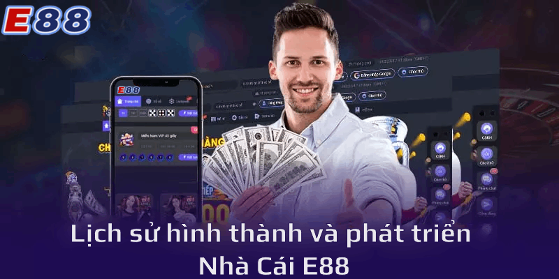 Lịch sử hình thành và phát triển của E88