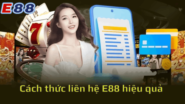 Cách thức liên hệ E88 hiệu quả nhất