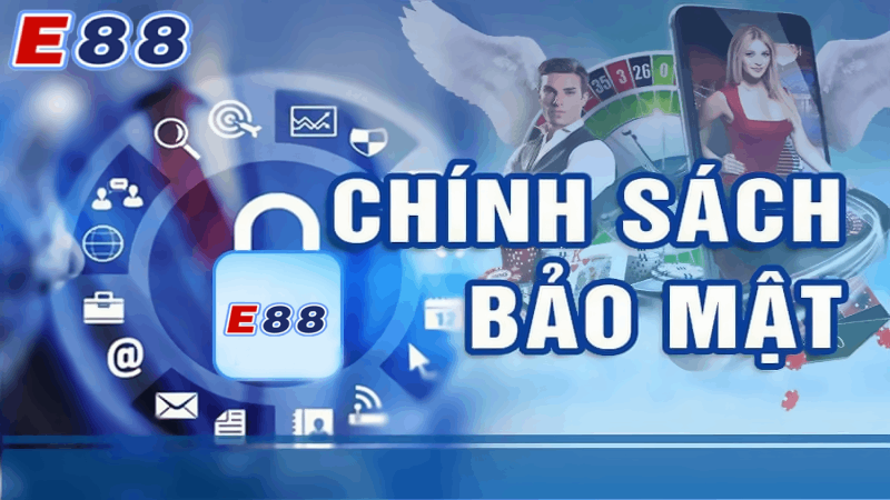 Chính sách bảo mật thông tin cá nhân tại E88